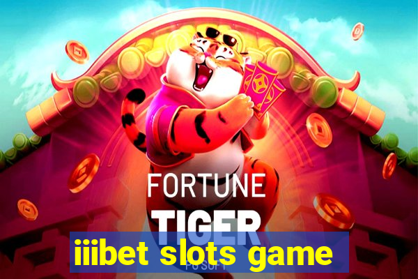 iiibet slots game